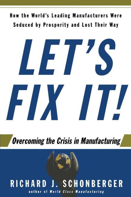 Lets Fix It!: Overcoming the Crisis in Manufacturing