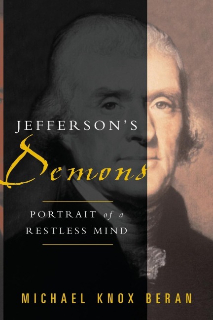 Jeffersons Demons: Portrait of a Restless Mind