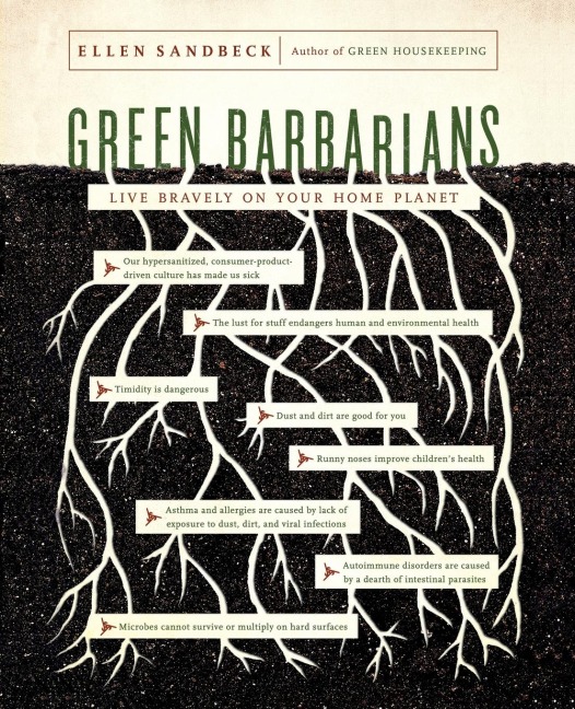 Green Barbarians: How to Live Bravely on Your Home Planet