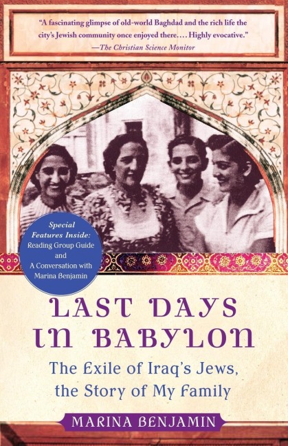 Last Days in Babylon: The Exile of Iraqs Jews, the Story of My Family
