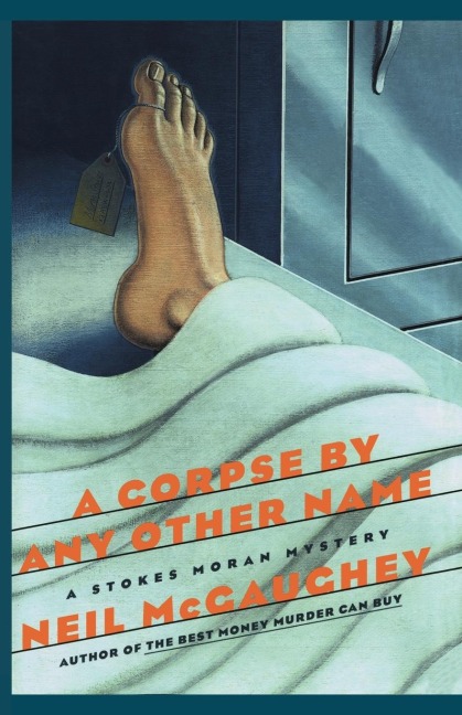 A Corpse by Any Other Name: A Stokes Moran Mystery