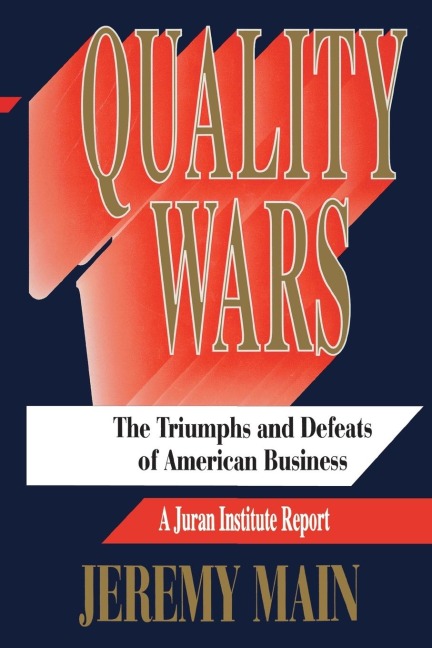 Quality Wars: The Triumphs and Defeats of American Business