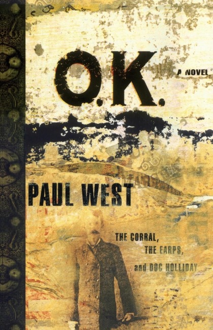 Ok: The Corral, the Earps, and Doc Holliday