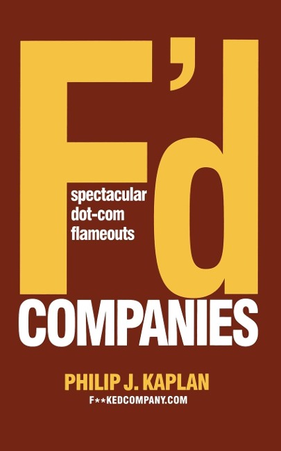 F'd Companies: Spectacular Dot-Com Flameouts