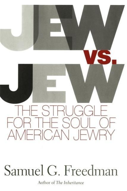 Jew vs. Jew: The Struggle for the Soul of American Jewry