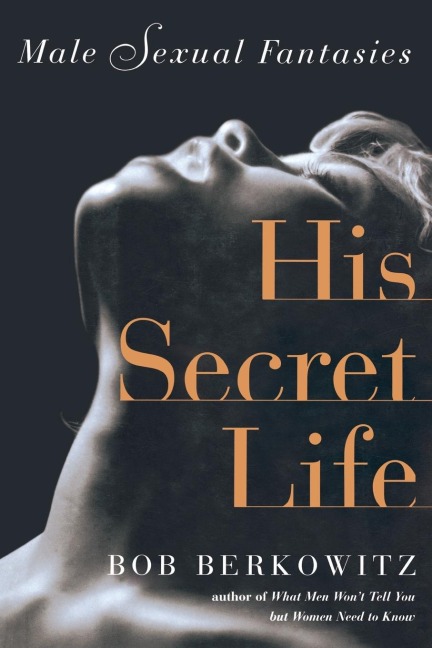 HIS SECRET LIFE Male Sexual Fantasies