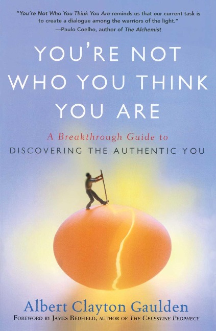 Youre Not Who You Think You Are: A Breakthrough Guide to Discovering the Authentic You