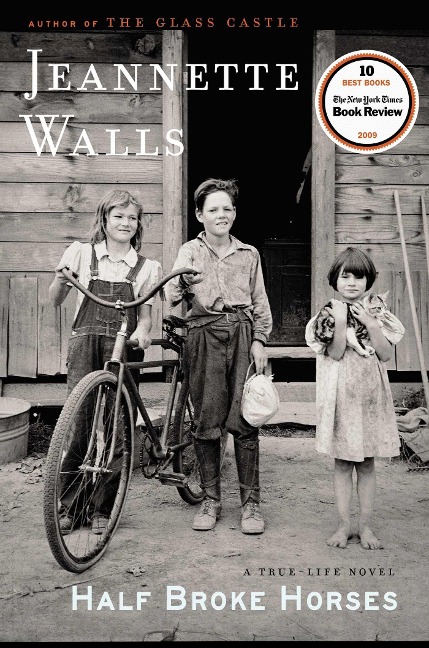 Half Broke Horses: A True-Life Novel