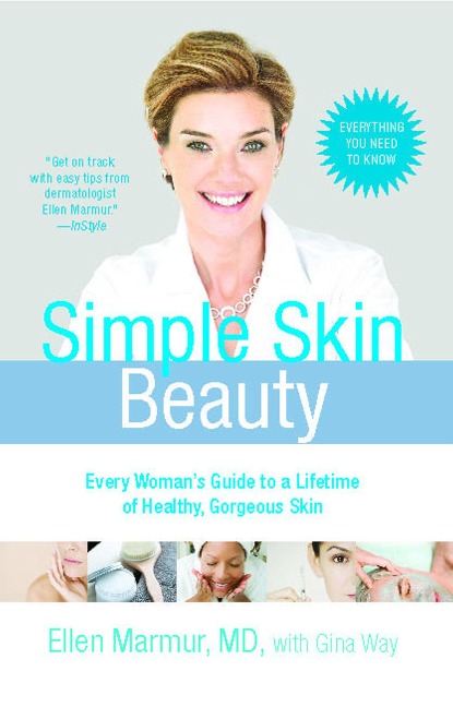 Simple Skin Beauty: Every Womans Guide to a Lifetime of Healthy, Gorgeous Skin
