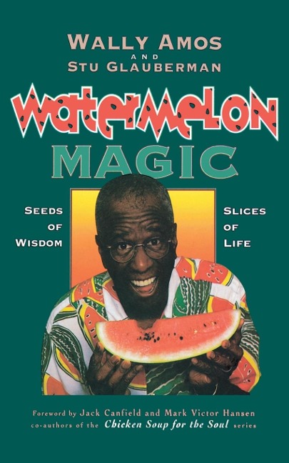 Watermelon Magic: Seeds of Wisdom, Slices of Life