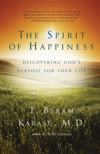 The Spirit of Happiness: Discovering Gods Purpose for Your Life