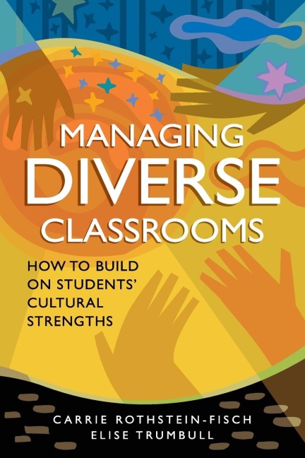 Managing Diverse Classrooms: How to Build on Students Cultural Strengths