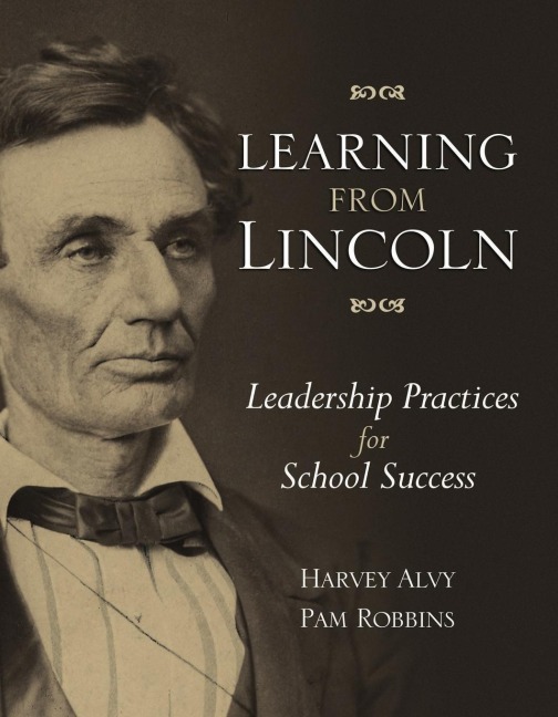 Learning from Lincoln: Leadership Practices for School Success