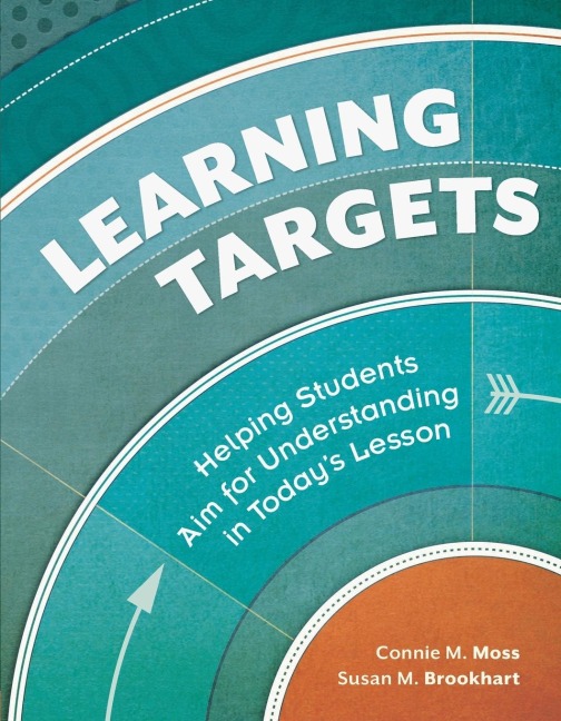 Learning Targets: Helping Students Aim for Understanding in Todays Lesson