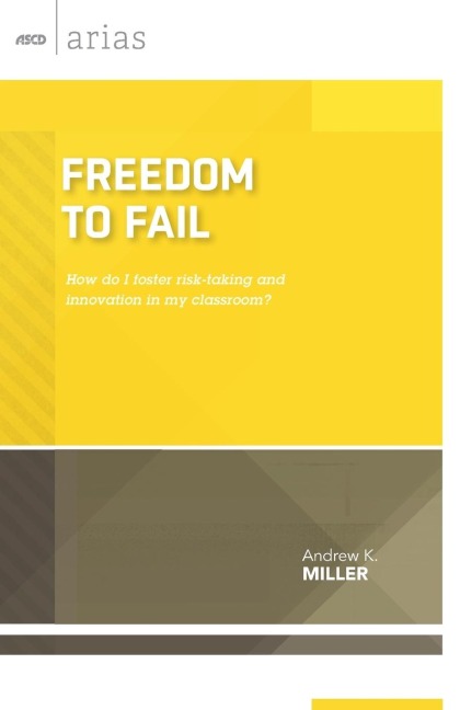 Freedom to Fail: How do I foster risk-taking and innovation in my classroom?