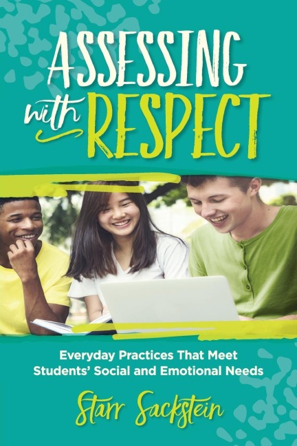 Assessing with Respect: Everyday Practices That Meet Students Social and Emotional Needs