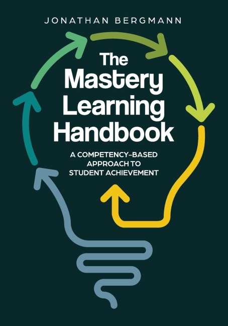 Mastery Learning Handbook: A Competency-Based Approach to Student Achievement