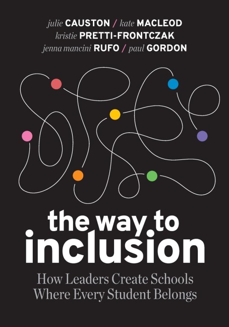 Way to Inclusion: How Leaders Create Schools Where Every Student Belongs