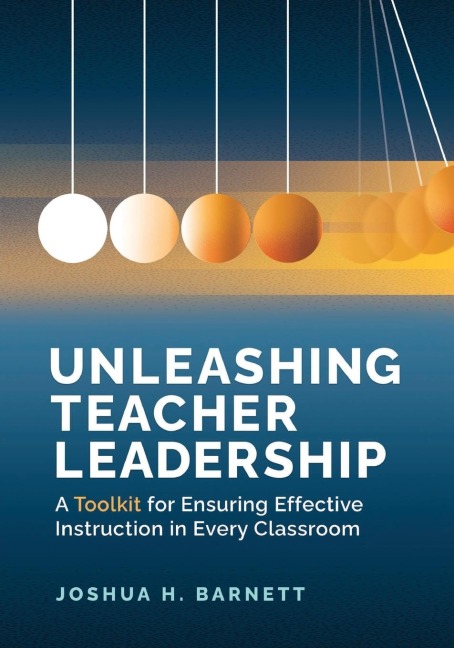 Unleashing Teacher Leadership: A Toolkit for Ensuring Effective Instruction in Every Classroom