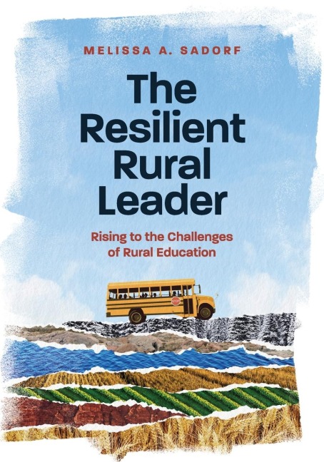 Resilient Rural Leader: Rising to the Challenges of Rural Education