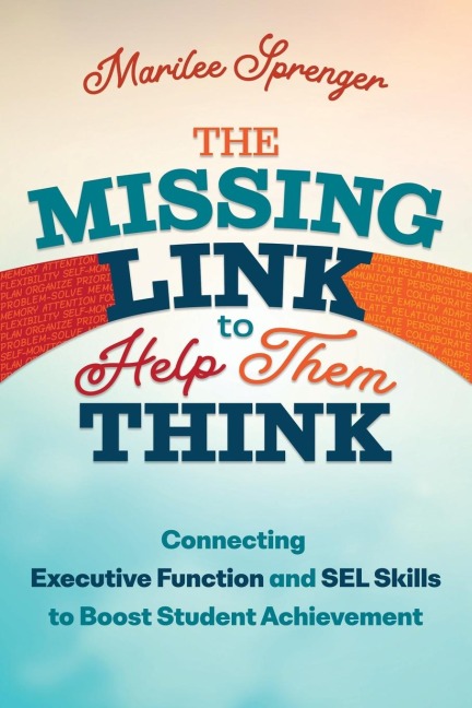 Missing Link to Help Them Think: Connecting Executive Function and Sel Skills to Boost Student Achievement