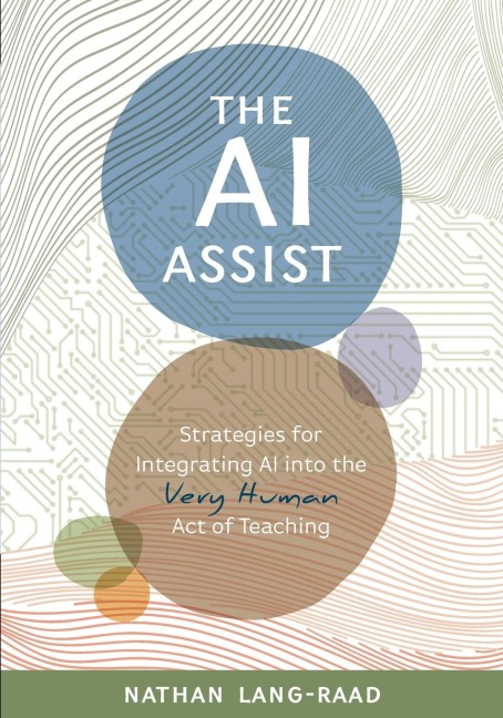 AI Assist: Strategies for Integrating AI Into the Very Human Act of Teaching