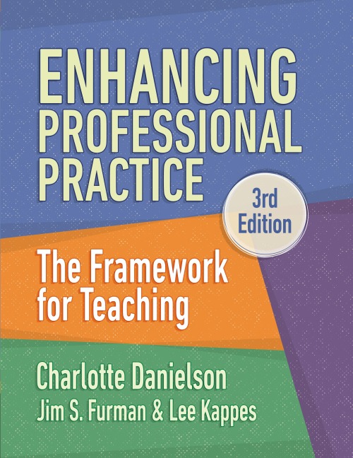 Enhancing Professional Practice: The Framework for Teaching