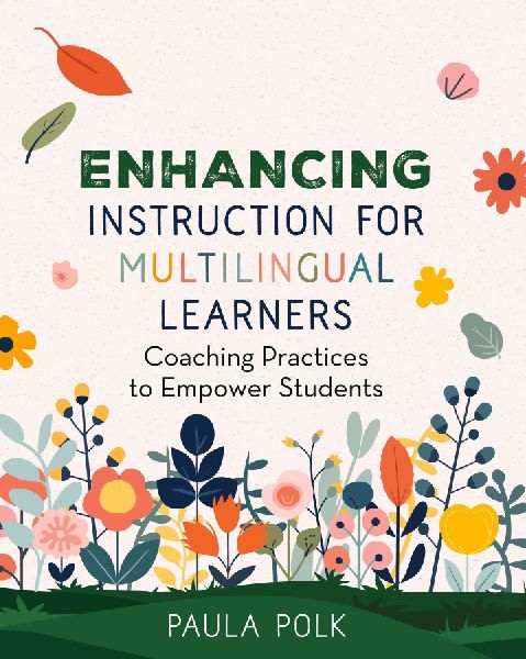 Enhancing Instruction for Multilingual Learners: Coaching Practices to Empower Students