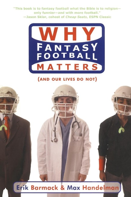 Why Fantasy Football Matters: And Our Lives Do Not