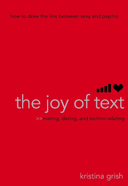 The Joy of Text: Mating, Dating, and Techno-Relating