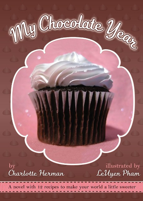 My Chocolate Year: A Novel with 12 Recipes