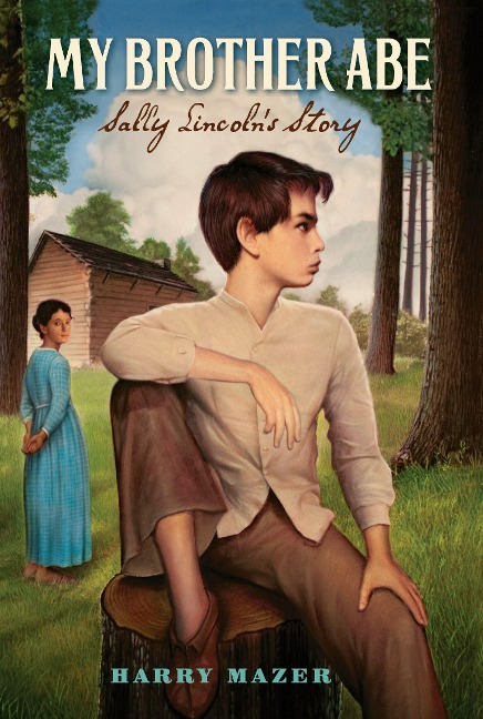 My Brother Abe: Sally Lincolns Story