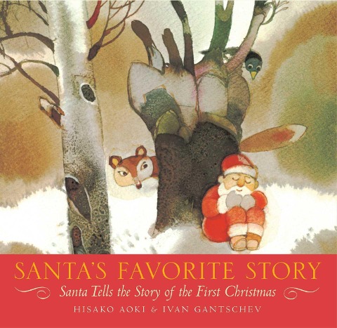 Santas Favorite Story: Santa Tells the Story of the First Christmas