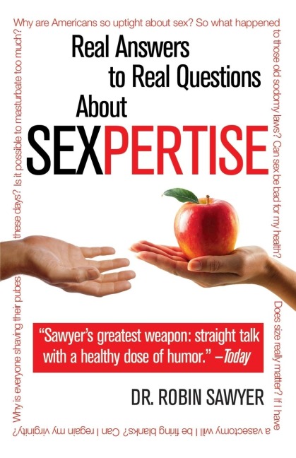 Sexpertise Real Answers to Real Questions About Sex