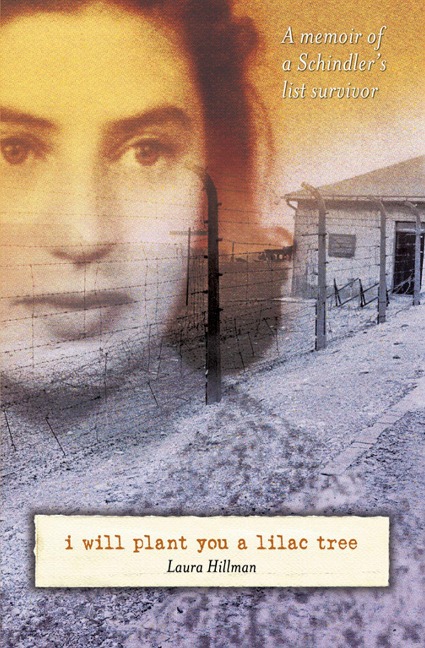 I Will Plant You a Lilac Tree: A Memoir of a Schindlers List Survivor