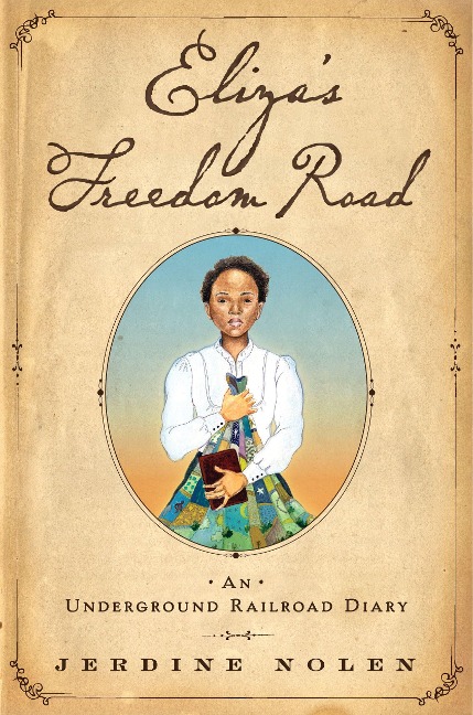 Eliza's Freedom Road: An Underground Railroad Diary
