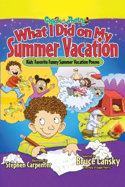 What I Did on My Summer Vacation: Kids Favorite Funny Summer Vacation Poems