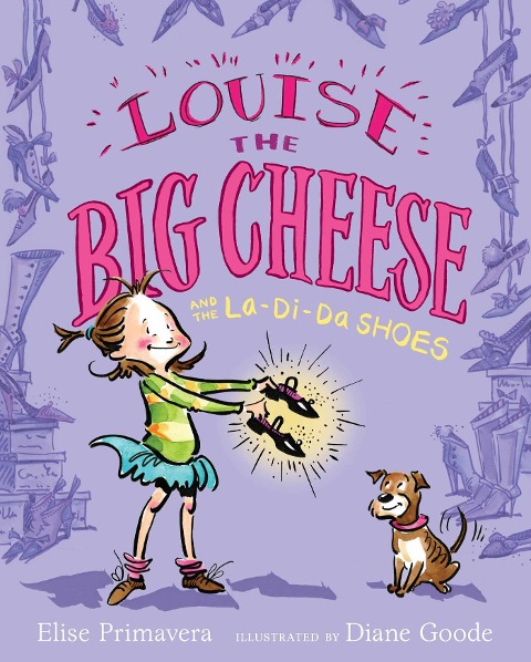 Louise the Big Cheese and the La-Di-Da Shoes