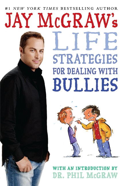 Jay McGraws Life Strategies for Dealing with Bullies