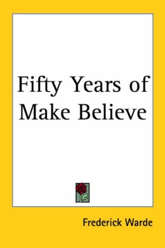 Fifty Years of Make Believe
