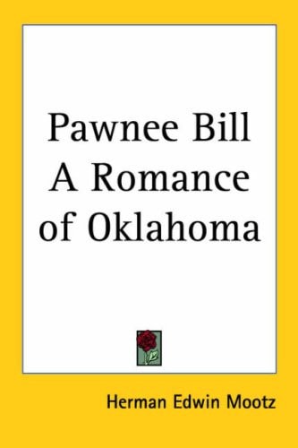 Pawnee Bill A Romance of Oklahoma