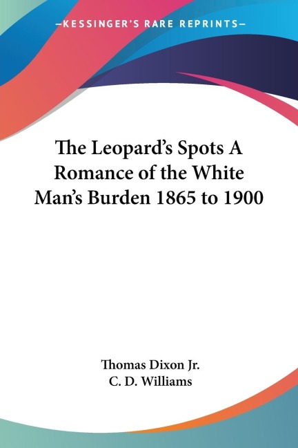 The Leopards Spots A Romance of the White Mans Burden 1865 to 1900