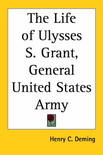 The Life of Ulysses S. Grant, General United States Army