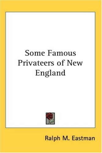 Some Famous Privateers of New England