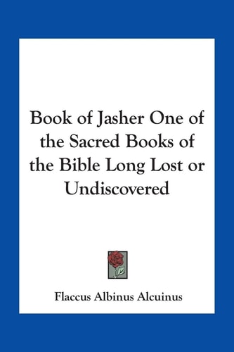 Book of Jasher One of the Sacred Books of the Bible Long Lost or Undiscovered