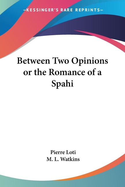 Between Two Opinions or the Romance of a Spahi