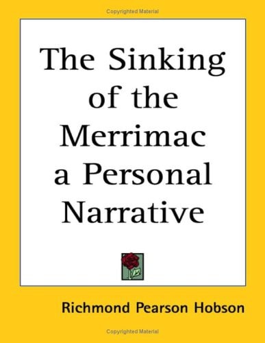 The Sinking of the Merrimac a Personal Narrative
