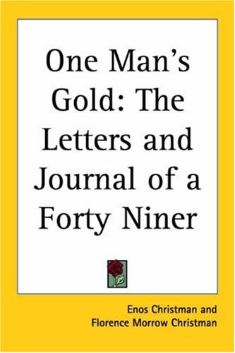 One Man's Gold: The Letters and Journal of a Forty Niner