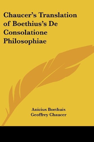 Chaucer's Translation of Boethius's De Consolatione Philosophiae