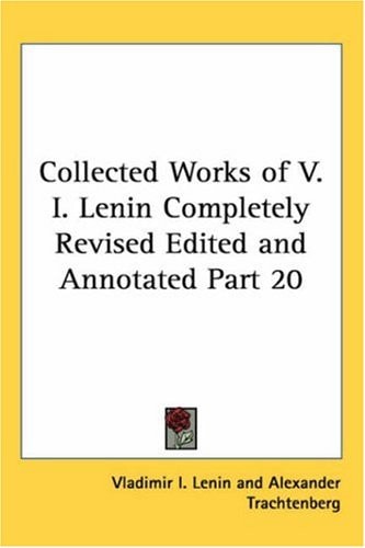 Collected Works of V. I. Lenin Completely Revised Edited and Annotated Part 20